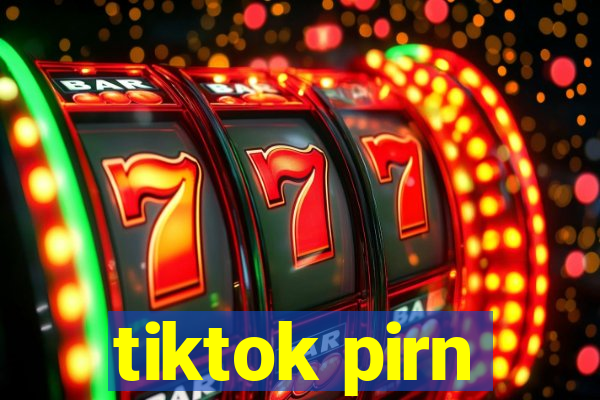 tiktok pirn